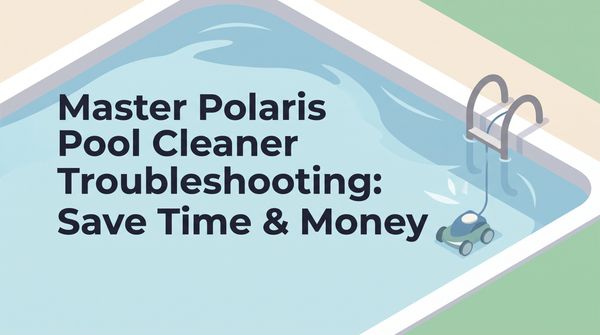 Master Polaris Pool Cleaner Troubleshooting: Save Time & Money