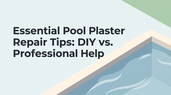 Essential Pool Plaster Repair Tips: DIY vs. Professional Help