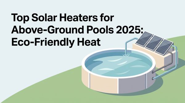 Top Solar Heaters for Above-Ground Pools 2026: Eco-Friendly Heat