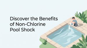 Discover the Benefits of Non-Chlorine Pool Shock