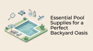 Pool Supplies: Essential Tools & Gear for 2026
