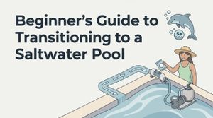 Beginner's Guide to Transitioning to a Saltwater Pool