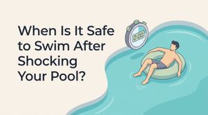 When Is It Safe to Swim After Shocking Your Pool?